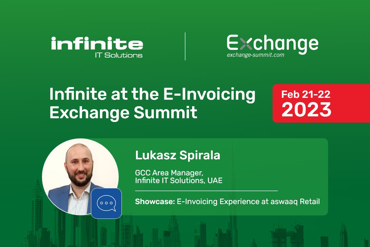 Infinite IT Solutions at the first Middle East E-invoicing Exchange Summit Dubai 21-22 February 2023 - Infinite IT Solutions - GCC